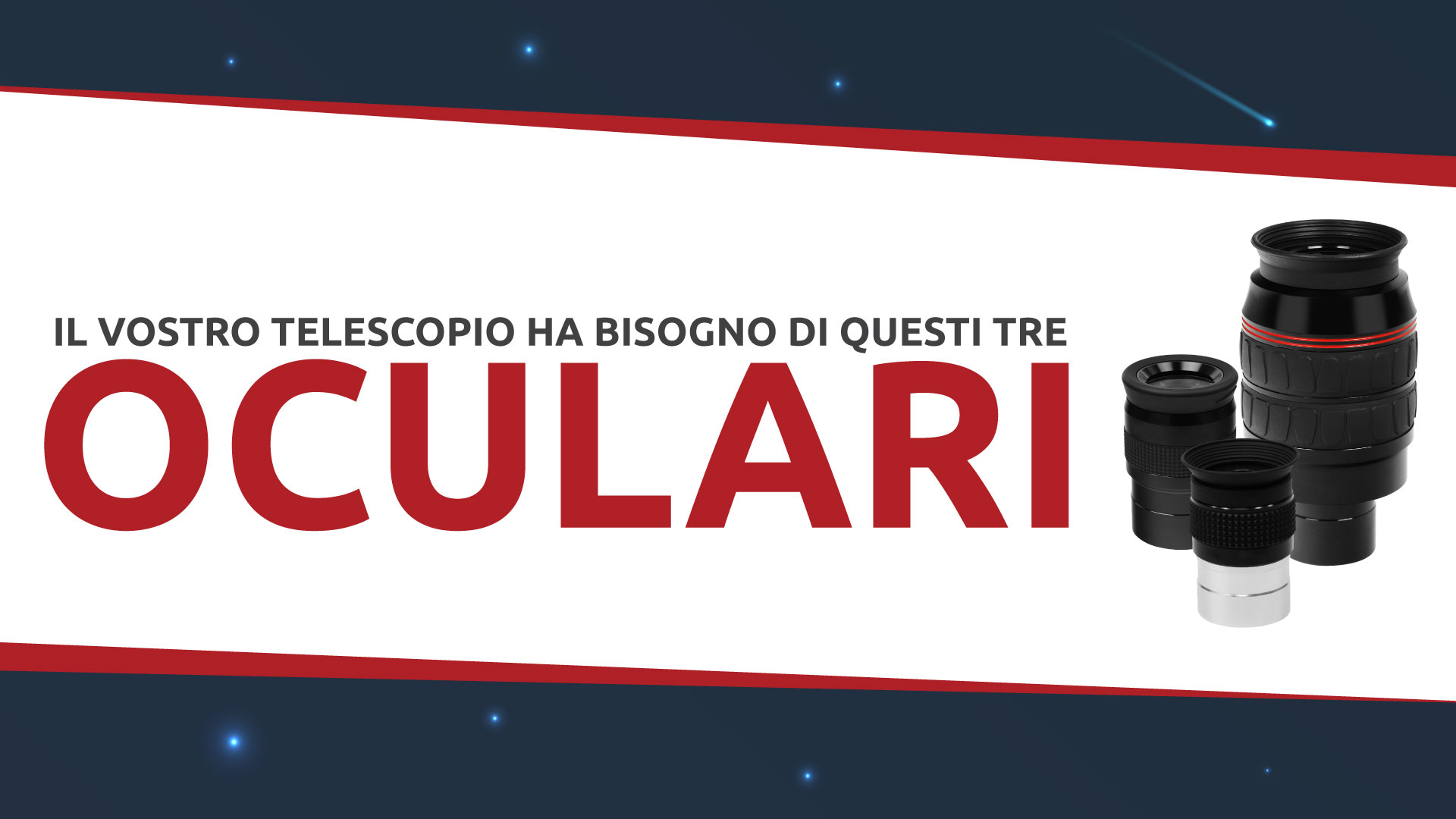 Tre oculari per il tuo telescopio!